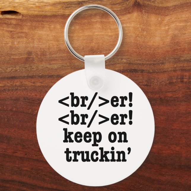 breaker! breaker! keep on truckin' // HTML Code Keychain (Front)