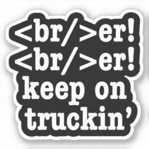 breaker! breaker! keep on truckin' // HTML Code Sticker