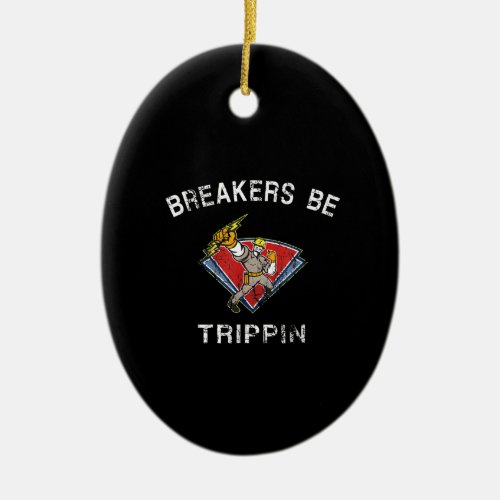 Breakers Be Trippin Electrician Hvac Humor Ceramic Ornament