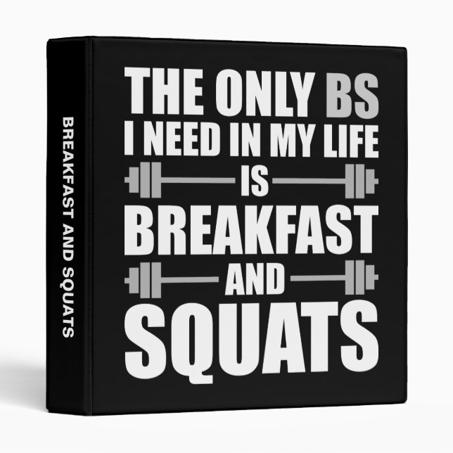 Breakfast and Squats - Bodybuilding Workout 3 Ring Binder (Front/Spine)