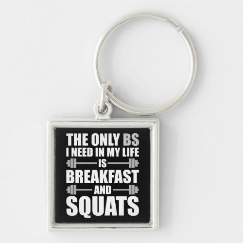 Breakfast and Squats _ Bodybuilding Workout Keychain