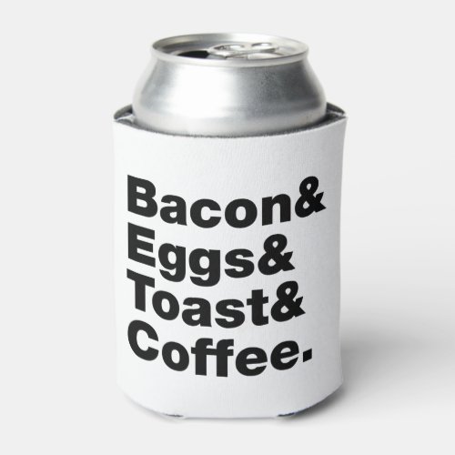 Breakfast Bacon  Eggs  Toast  Coffee Can Cooler