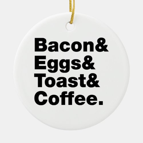 Breakfast Bacon  Eggs  Toast  Coffee Ceramic Ornament
