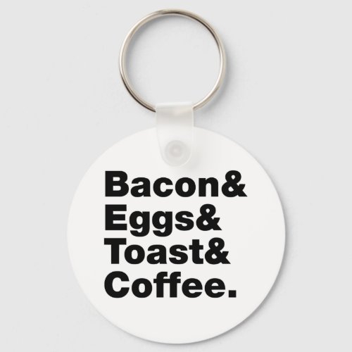 Breakfast Bacon  Eggs  Toast  Coffee Keychain