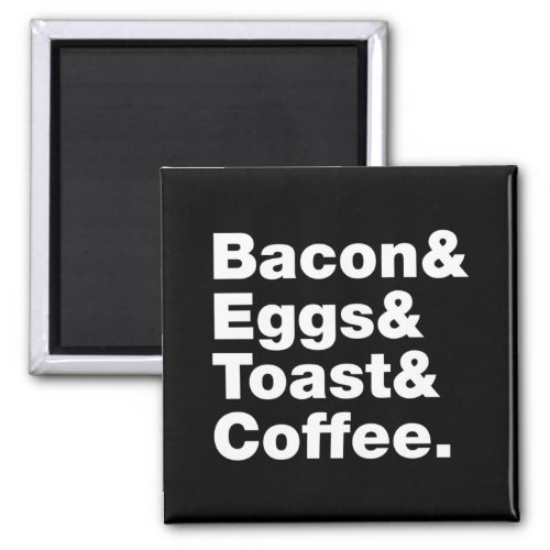 Breakfast Bacon  Eggs  Toast  Coffee Magnet