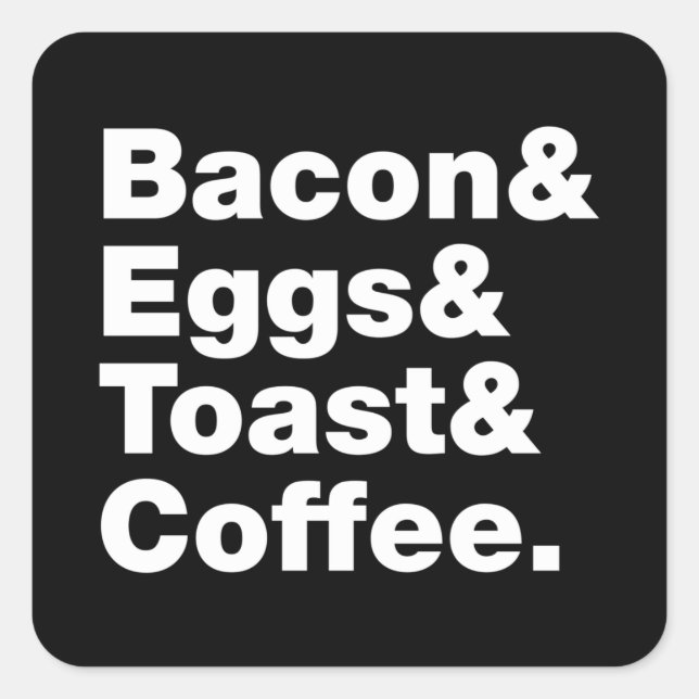 Breakfast (Bacon & Eggs & Toast & Coffee.) Square  Square Sticker (Front)