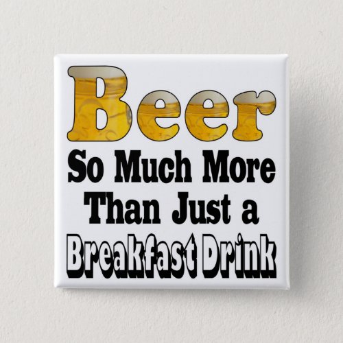 Breakfast Beer Pinback Button