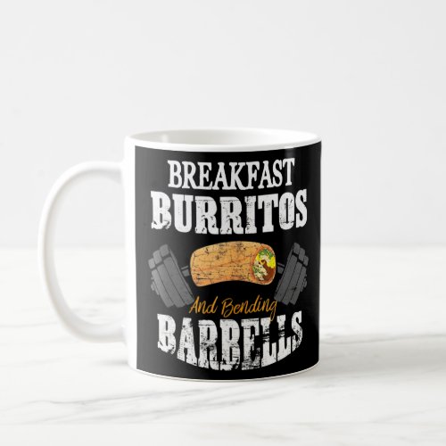 Breakfast Burritos And Bending Barbells Taco Day  Coffee Mug