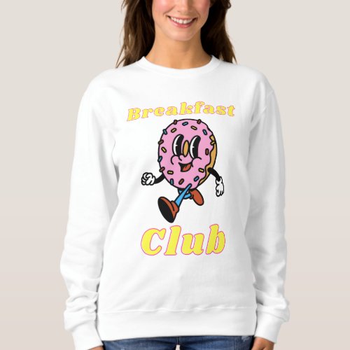 Breakfast Club sweater happy donut