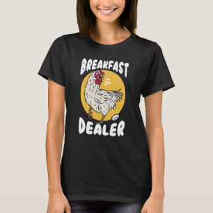 Breakfast Dealer Chicken Farmer Chicken Whisper Fa T-Shirt