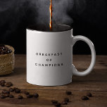 Breakfast Funny Breakfast of Champions Quote Two-Tone Coffee Mug<br><div class="desc">Coffee Lovers unite: Breakfast of Champions indeed. Trendy,   funny coffee mug saying "Breakfast of Chamions" in modern typography on the two-toned coffee mug. Available in many more interior colors.</div>