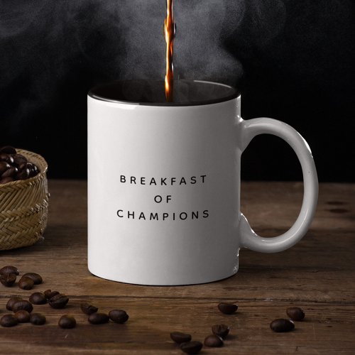 Breakfast Funny Breakfast of Champions Quote Two_Tone Coffee Mug
