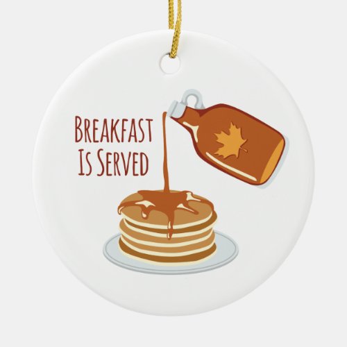 Breakfast Is Served Ceramic Ornament