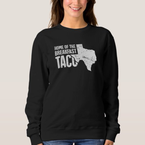 Breakfast Taco Food Funny Breakfast Burrito Sweatshirt