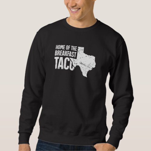 Breakfast Taco Food Funny Breakfast Burrito Sweatshirt