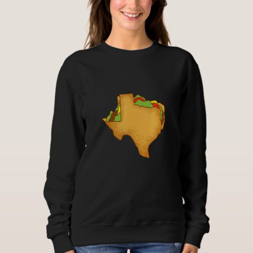 Breakfast Tacos Map For Texas Food   Sweatshirt