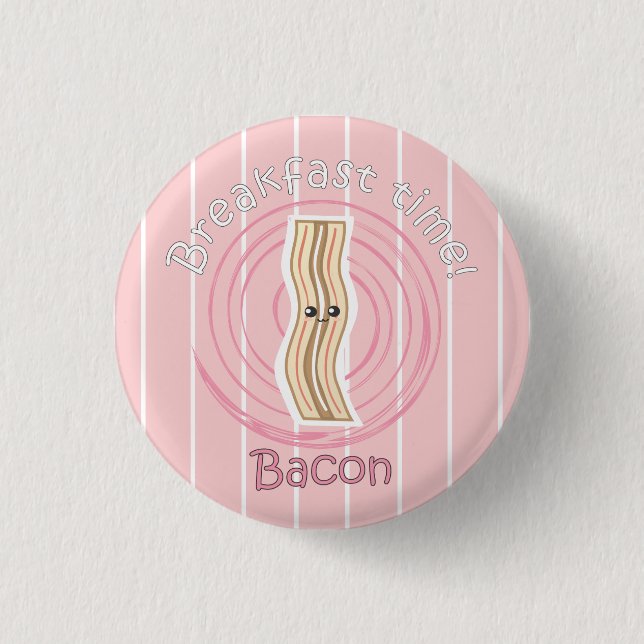Breakfast Time - Bacon Button (Front)