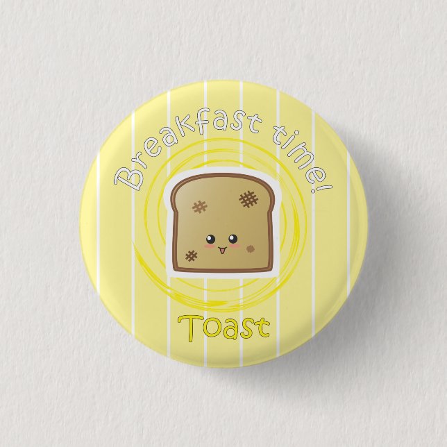 Breakfast Time - Toast Pinback Button (Front)