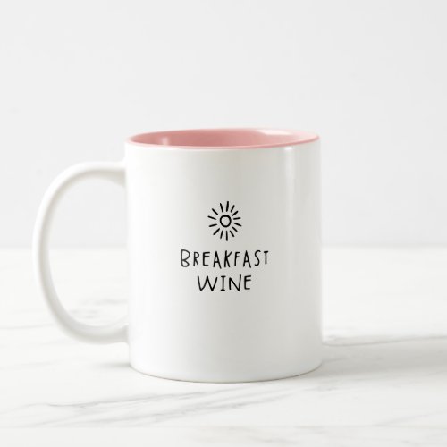 Breakfast Wine Cute Funny Trendy Quote Two_Tone Coffee Mug