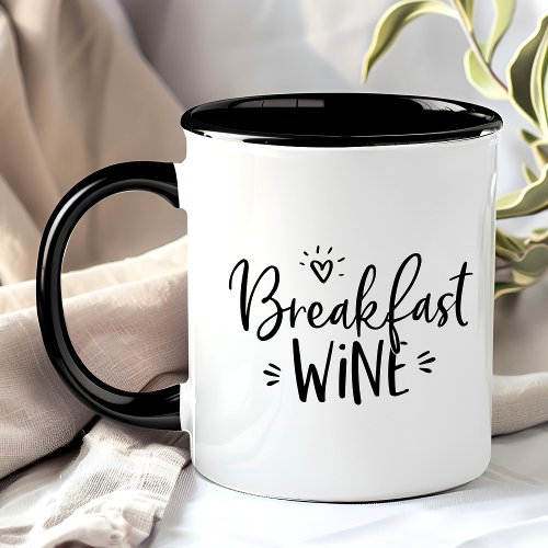 Breakfast Wine Funny Black Trendy Quote Mug