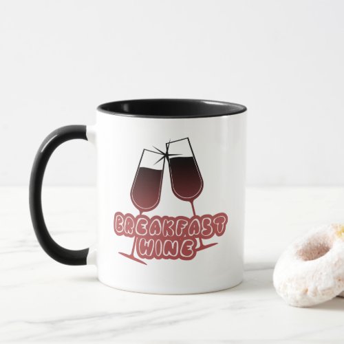 Breakfast Wine Funny Cute Black and Red Quote  Mug