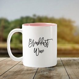 Breakfast Wine Funny Cute Quote Two-Tone Coffee Mug