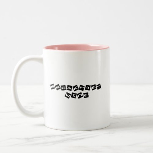 Breakfast Wine Funny Cute Quote Two_Tone  Two_Tone Coffee Mug