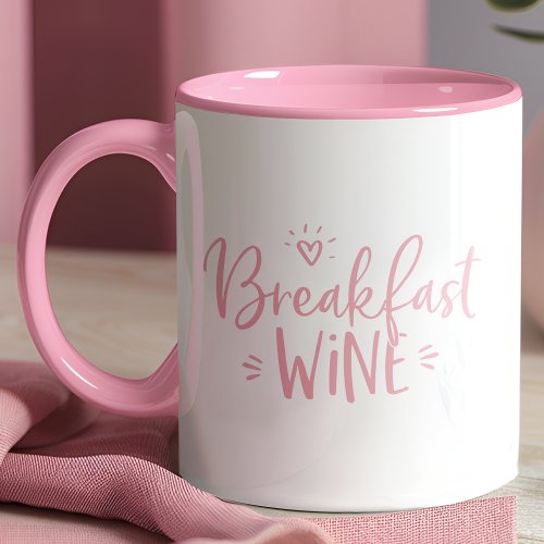 Breakfast Wine Funny Pink Trendy Quote Mug