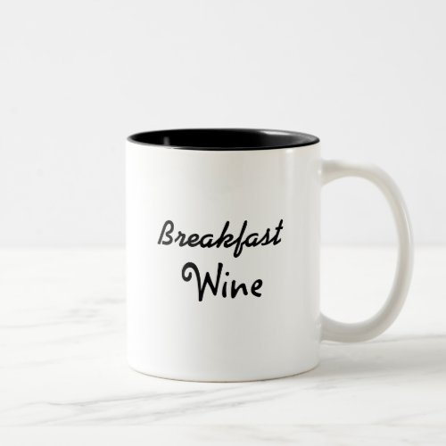 Breakfast Wine Funny Quote Coffee Humor Two_Tone Coffee Mug