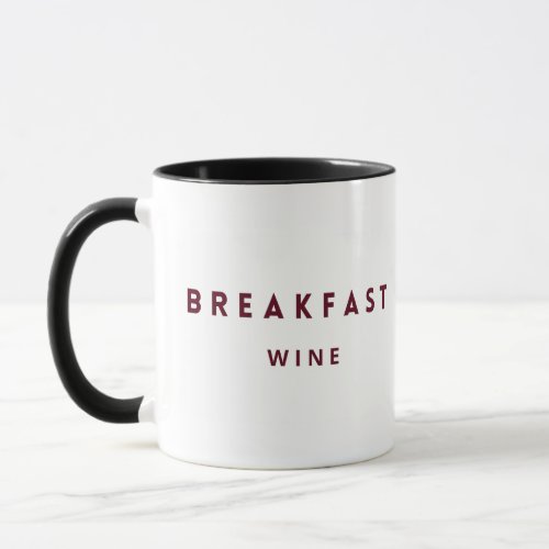 Breakfast Wine Unique Funny Trendy  Mug