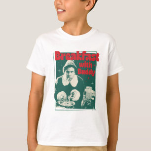 Breakfast With Buddy T-Shirt