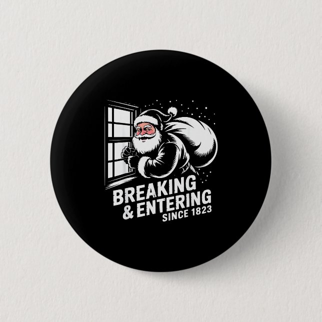 Breaking And Entering Since 1823 Funny Bad Christm Button (Front)