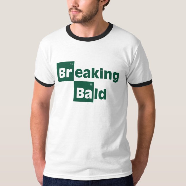 BREAKING BALD T-Shirt (Front)