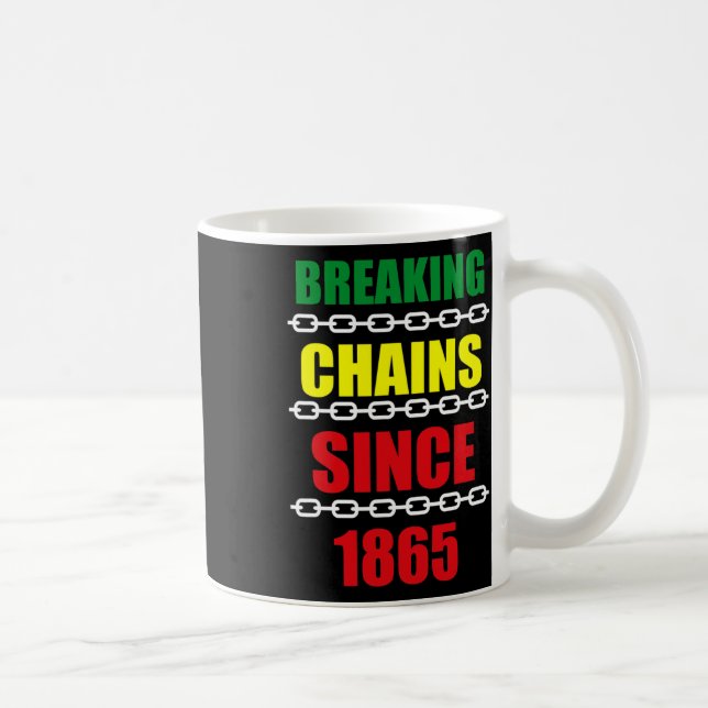 Breaking Chains Since 1865 Juneteenth Black Power  Coffee Mug (Right)