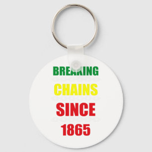 Breaking Chains Since 1865 Juneteenth Black Power Keychain