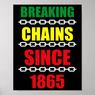 Breaking Chains Since 1865 Juneteenth Black Power Poster
