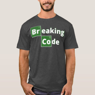 Breaking code T-Shirt