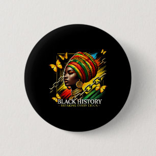 Breaking Every Chain Black History Month Women Bla Button