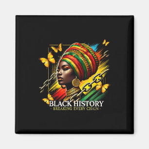 Breaking Every Chain Black History Month Women Bla Magnet