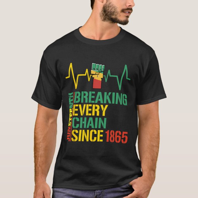 Breaking Every Chain Since 1865 Black History 3  T-Shirt (Front)
