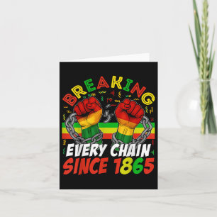 Breaking Every Chain Since 1865 Juneteenth Africa Card