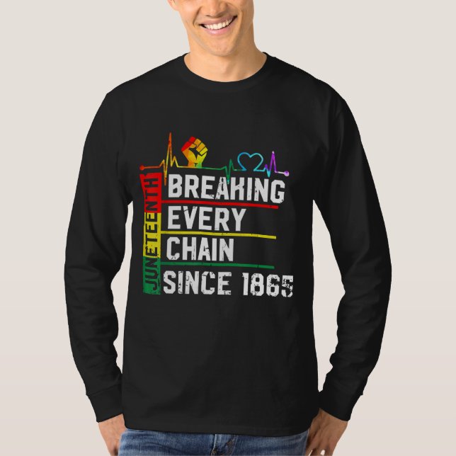 Breaking Every Chain Since 1865 Juneteenth Black H T-Shirt (Front)