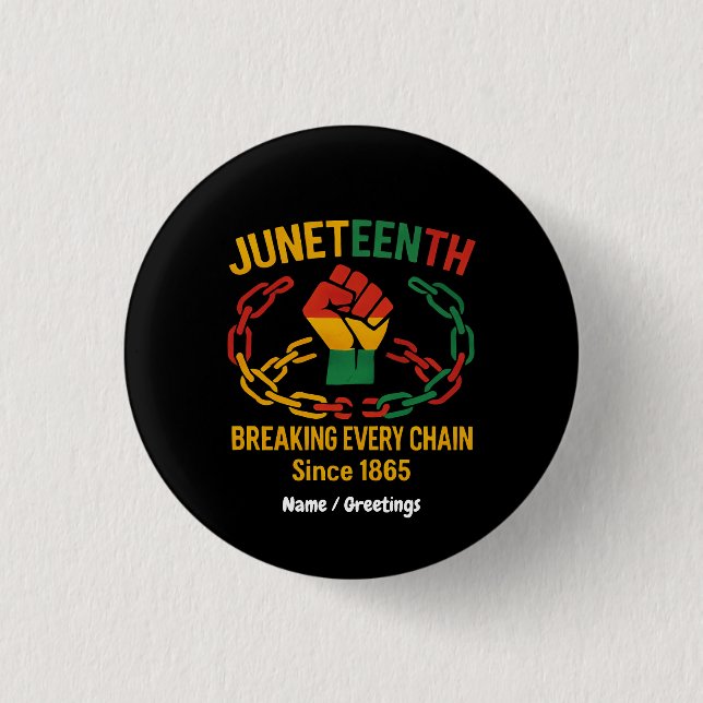 Breaking Every Chain Since 1865 Juneteenth Freedom Button (Front)