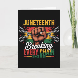 Breaking Every Chain Since 1865 Juneteenth Freedom Card