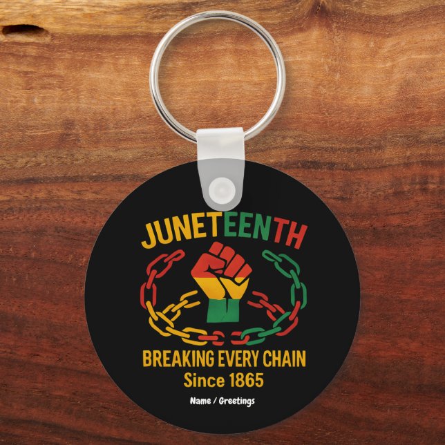 Breaking Every Chain Since 1865 Juneteenth Freedom Keychain (Front)