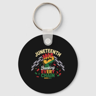 Breaking Every Chain Since 1865 Juneteenth Freedom Keychain