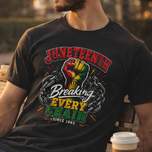 Breaking Every Chain Since 1865 Juneteenth  T-Shirt