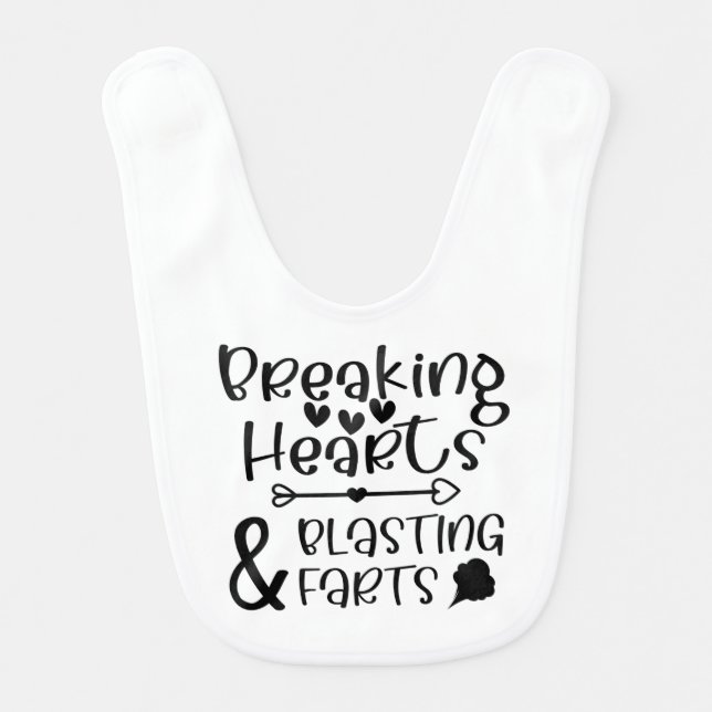 Breaking Hearts and Blasting Farts Funny Baby Bib (Front)