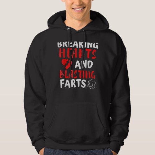 Breaking Hearts And Blasting Farts Valentines Day  Hoodie