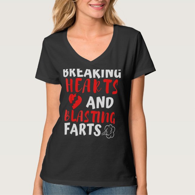 Breaking Hearts And Blasting Farts Valentines Day  T-Shirt (Front)
